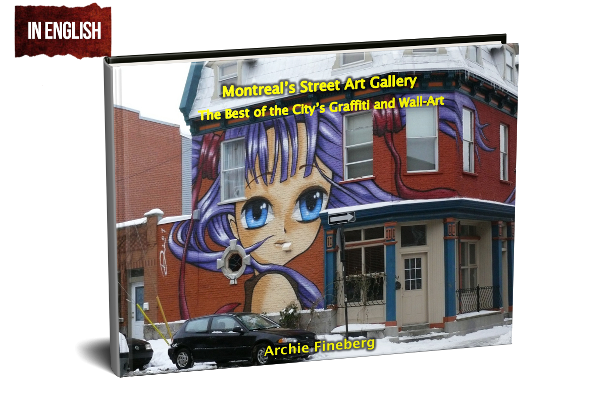 Montreal’s Street Art Gallery; The Best of the City’s Graffiti and Wall-Art